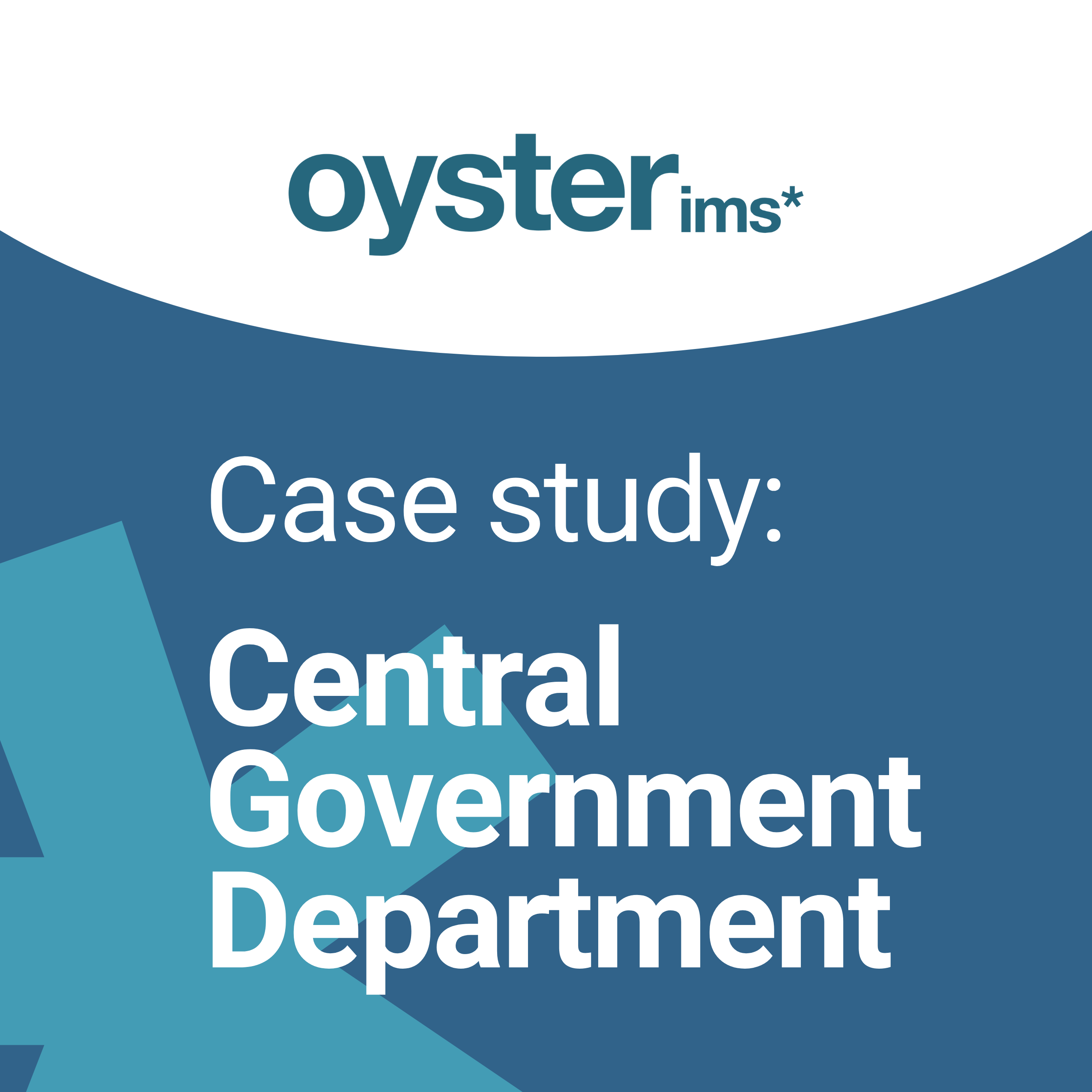 Case study Central Government Department INFO GOV - Oyster IMS